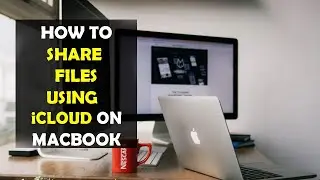 How To Share Files Using iCloud