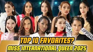 MISS INTERNATIONAL QUEEN 2025 | MY TOP 10 FAVORITES!