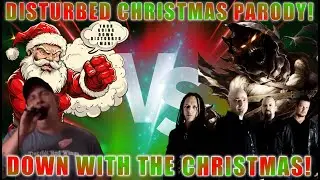 Disturbed Christmas Parody: Down With The Christmas
