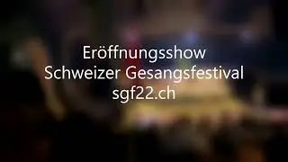 Er&ouml;ffnungsshow Schweizer Gesangsfestival in Gossau