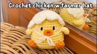 HƯỚNG DẪN MÓC BÉ GÀ ĐỘI MŨ YẾM - HOW TO CROCHET CHICKEN WITH FARMER HAT