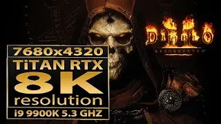 Diablo II : Resurrected 8K | Titan RTX | Diablo 2 8K |  8K resolution gameplay | 8K gaming benchmark