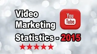 Video Marketing Statistics 2015 & Youtube Video Statistics 2015