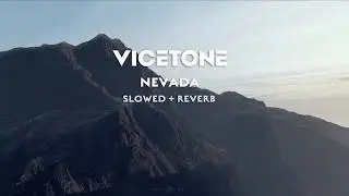 Vicetone - Nevada (Slowed + Reverb) feat. Cozi Zuehlsdorff