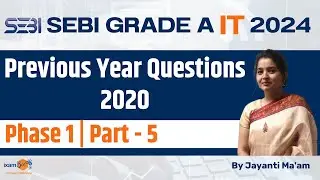 SEBI Grade A IT 2024 ||  SEBI IT Phase 1 Previous Year Questions 2020 || Part 5 || By Jayanti Mam