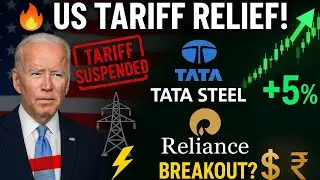 US Tariff Relief! Tata Steel, Reliance, Power Grid 🔥 | Stock Market Big Moves Explained