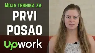 Kako do posla na Upwork-u? | Najefektivnija tehnika + moj proposal