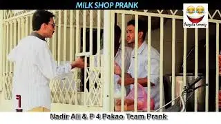 Milk SHop Prank Nadir ALi | P4 Pakao