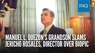 Manuel L. Quezon&rsquo;s grandson slams Jericho Rosales, director over biopic