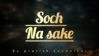 soch na sake song by : unique pratish