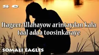 somali lyrics axmed mooge  libaan itageer allahayow