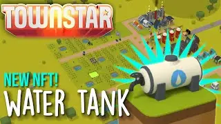 New Water Tank NFT for Town Star on OpenSea, No Weekly (again!), plus a Big Announcement