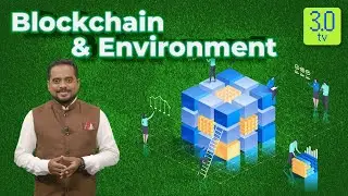 Blockchain and Environment - Part 1 | Tip of the Cryptoberg | 3.0 TV