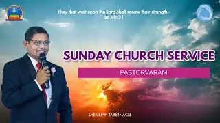 Sunday Church Service #Live || #Pastorvaram || Shekinah Tabernacle