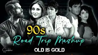 90s Love Hindi Mashup | 90s Romentic Hindi Mashup | 90s Bollywood Hindi Songs | 90s Road Trip Mashup