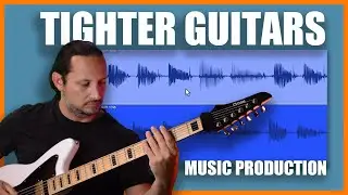 Getting Tighter Guitars when Recording Guitars