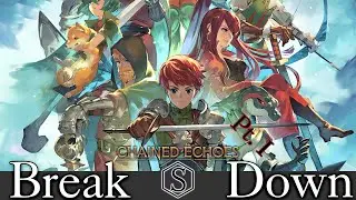 The Break Down: Chained Echoes Pt.  I