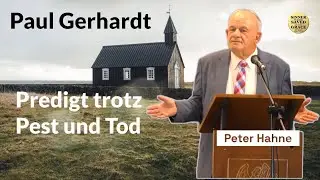 Trotz Krankheit, Leid und Tod: Paul Gerhardt predigt weiter.