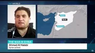 Interview with Syrian activist Ahmad Al Halabi on the war in Syria