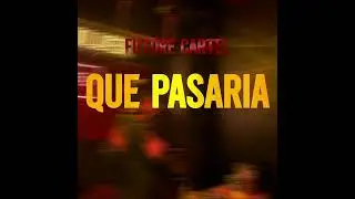 Future Cartel- Qu&eacute; pasar&iacute;a (Afro House)