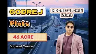 46 Acre Land | Best Time To Invest At Super Corridor Plot Godrej Properties | Indore Ujjain Road |