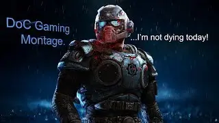 DoC Gaming Montage!