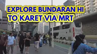 EXPLORE JAKARTA BUNDARAN HI - KARET VIA MRT JAKARTA