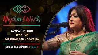 Roopkumar Rathod | Sunali Rathod | Aap Ki Nazroon Ne Samjha | Rhythm & Words | God Gifted Cameras |
