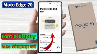 how to change font size in motorola edge 70, motorola edge 70 display size change