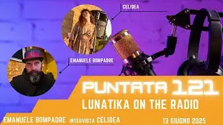 Lunatika on the radio, Celidea - 13 giugno 2025