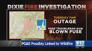 PG&E Equipment, Drone Operator And Liability Concerns In Dixie Fire