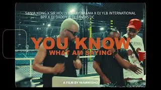 Sanja kong ft Sir Holly,Baby Drama,YLB,BPP,Dj Daddy & Dj Fantastic - You Know What I'm Saying