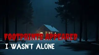 3 TRUE Winter Cabin Horror Stories | The Footprints Appeared&hellip; I Never Went Outside