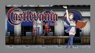Empieza la aventura de CHARLOTTE y JONATHAN - Castlevania Portrait of Ruin #1 - PRIMERA VEZ -Directo
