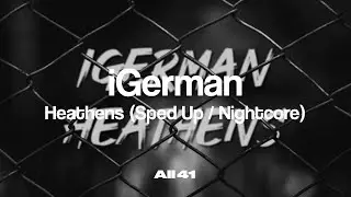 iGerman - Heathens (Sped Up / Nightcore) (Official Audio)