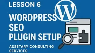 Lesson 6 | WordPress SEO Plugin Setup | Assetary Consulting Services