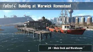 Fallout 4 - Building at Warwick Homestead 04 (Main Dock and Warehouse)