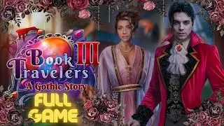Book Travelers 3: A Gothic Story Full Game Walkthrough Secrets & Hidden Mysteries Adventure