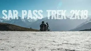 Trek to SAR PASS  l 2018 l