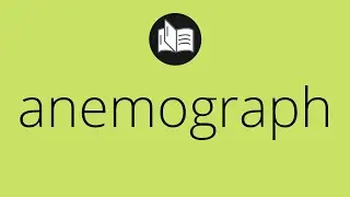 What ANEMOGRAPH means &bull; Meaning of ANEMOGRAPH &bull; anemograph MEANING &bull; anemograph DEFINITION