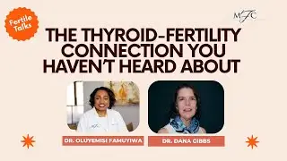 Beyond TSH: The Real Thyroid Tests You Need Before Pregnancy |Dr. Famuyiwa & Dr. Gibbs