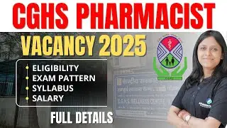 CGHS Pharmacist Vacancy 2025 | CGHS Pharmacist Eligibility, Exam Pattern, Salary & Selection Process