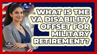 What Is The VA Disability Offset For Military Retirement? - Veteran Community Guide