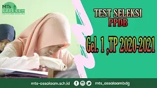 TES PPDB 2020-2021 MTS PPTQ ASSALAAM BANDUNG
