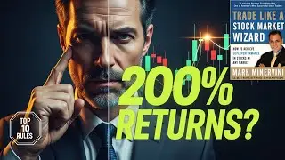10 Trading Rules That Made Mark Minervini 200% Per Year (Real Strategy Breakdown)