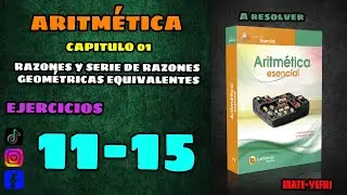 Razones Y Serie De Razones Geométricas Equivalentes | Ejercicio 11 - 15 | Aritmética Lumbrera