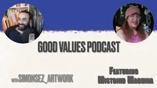 Mistbind Machina | Good Values Podcast S01 E09