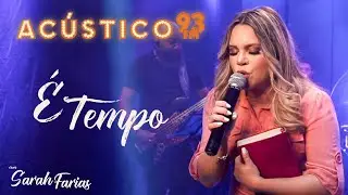 Sarah Farias - É Tempo - Acústico 93 - AO VIVO - 2020