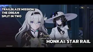 [Honkai: Star Rail Trailblaze Mission] Раскол мечты надвое: Раскройте скрытые преступления Мастер...