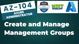 5. How to Create and Manage Management Groups in Azure